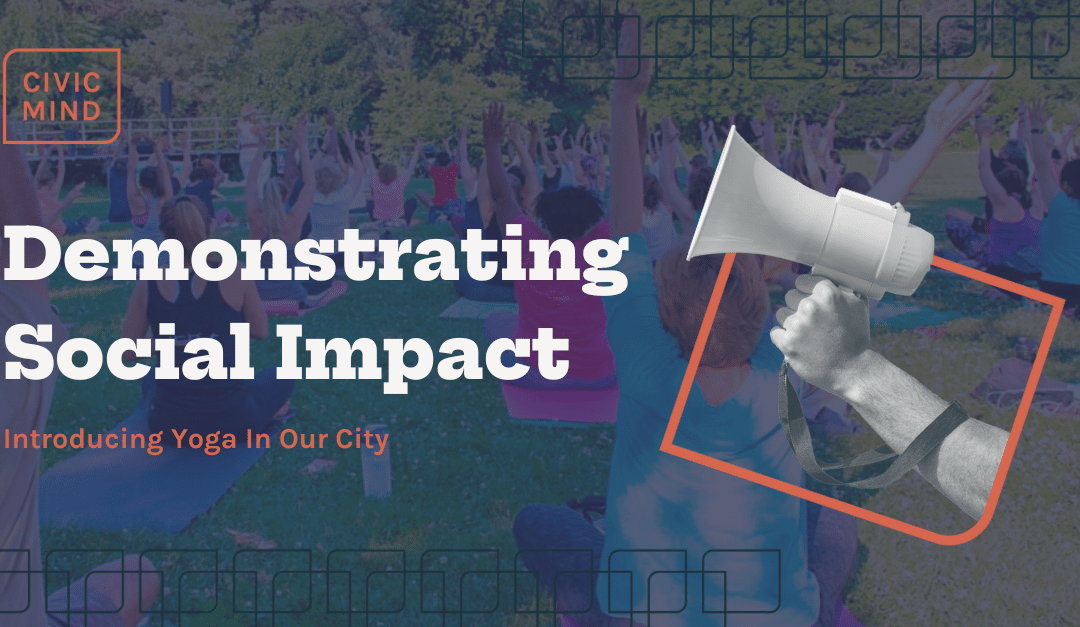 Demonstrating Social Impact: Introducing Yoga In Our City